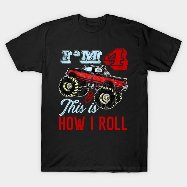 I'm 4 and This is How I Roll Monster Truck 4th Birthday Gift T-Shirt by BadDesignCo